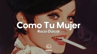 Rocío Dúrcal - Como Tu Mujer (Letra)