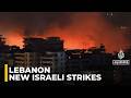 Lebanon under attack: Israel launches new strikes on southern Beirut
