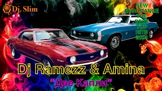 Dj Ramezz \u0026 Amina - Две Капли. 🎵 Dj. Slim - New Eurodance / The Best Top Hits 2024 🎵