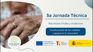 Jornada Final Vivir Mejor en Casa: Innovación en Atención Domiciliaria y Desinstitucionalización