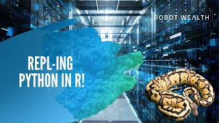 REPL ing Python in R!