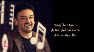 Teri Yaad | Lyrics | Adnan Sami