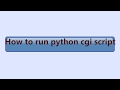 How to run Python CGI Script!!!