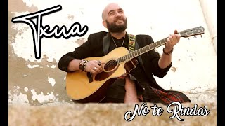 NO TE RINDAS - MARIO BENEDETTI  - TXUA - ( Videoclip oficial ) Canción poesía
