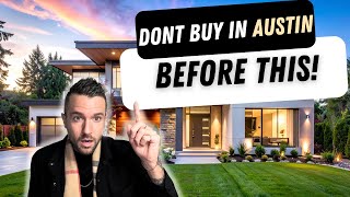 5 Things Austin Home Buyers Get Wrong! (2026)