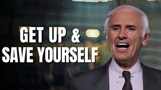 Jim Rohn - Get Up & Save Yourself - Powerful Motivational Speech