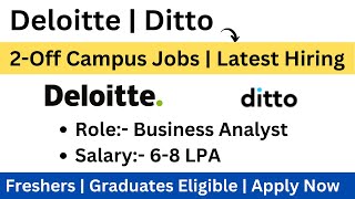 Deloitte Off-Campus Hiring | Analyst | Freshers, Graduates Eligible | Ditto Hiring | 6-8 LPA Salary