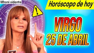 ⚠️ TU SUERTE CAMBIA ⚠️MHONI VIDENTE 🔮horóscopo DIARIO – horoscopo de hoy VIRGO 25 de  ABRIL 2024❤️🧡💛