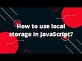 How to use local storage in JavaScript?