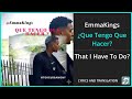 EmmaKings - ¿Que Tengo Que Hacer? Lyrics English Translation - Spanish and English Dual Lyrics