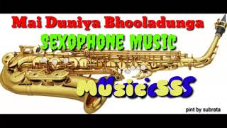 Mai Duniya Bhula Dunga Saxophone Music 2019