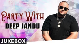 Party With Deep Jandu | Video Jukebox | Latest Punjabi Songs 2019 | Speed Records