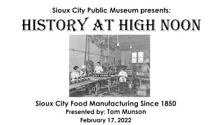 History at High Noon: Sioux City Food Manufacturing Since 1850