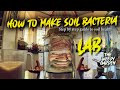 HOW TO MAKE SOIL BACTERIA - Step by Step Guide