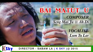 BAI MATUT U - Lum Tu Lar,   Composer-  Seng Mai Ja @ Ah Di