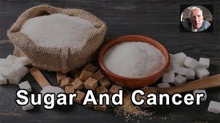 Does Sugar Have An Impact On Increasing Or Causing Cancer? - T. Colin Campbell, PhD - Interview