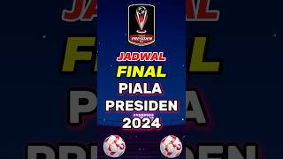 Jadwal Final PIALA PRESIDEN 2024 #sepakbola #pialapresiden #sepakbolaindonesia #final #shorts