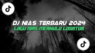 DJ NIAS TERBARU 2024 | LAGU NIAS MEAHULO LOSATUA