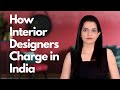 How Interior Designers Charge in India | Interior Designing Charges EXPLAINED