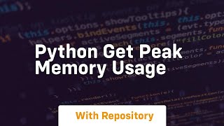 python get peak memory usage