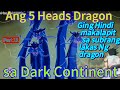 Ang 5 Heads Dragon sa Dark Continent