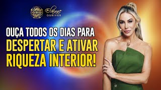 Despertar a riqueza interior, áudio poderoso para ouvir todos os dias! | Elainne Ourives