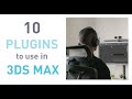 10 plugins to  use in 3ds max in 2024