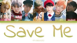 BTS (방탄소년단) - SAVE ME (Color Coded Lyrics Eng/Rom/Han/가사)