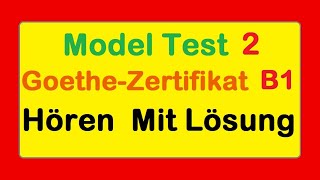 #2 Goethe Zertifikat B1 || Model Test 2 || Hören B1 || Hören mit Lösungen #deutsch