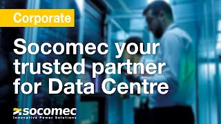 Socomec the UPS Expert and your trusted partner for your Data Centre