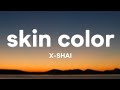 X-Shai - Skin Color (Lyrics)