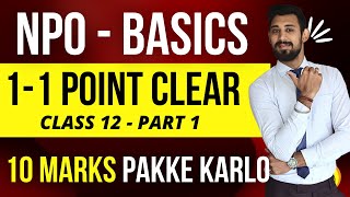 NPO - NOT FOR PROFIT ORGANISATIONS | Basics | Part 1 | Class 12 | Accounts