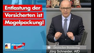 Entlastung der Versicherten ist Mogelpackung! - Jörg Schneider - AfD-Fraktion im Bundestag