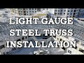 Light Gauge Steel Truss Installation - Construction Specialties Inc.