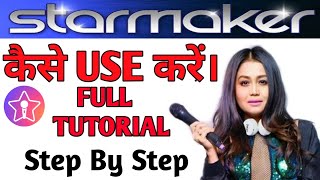 How To Use Starmaker App 2020 || How To Record Bollywood Songs On Starmaker App