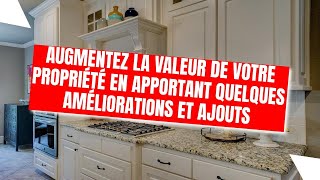 Augmentez la valeur de votre propriété en apportant quelques améliorations et ajouts