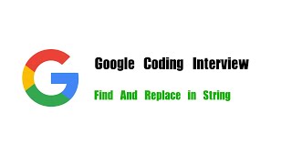 Google Coding Interview Question | Leetcode 833 | Find And Replace in String