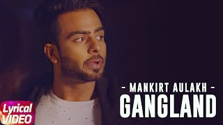 Gangland | Lyrical Video | Mankirt Aulakh Feat Deep Kahlon | Dj Flow