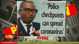 POLICE CHECK POINTS CAN SPREAD CORONAVIRUS: STANDARD NEWSPAPER