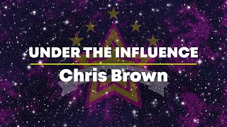 Chris Brown - Under The Influence (lyric / Letra + tradução)