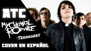 Teenagers / Cover En Español de MCR | ATC