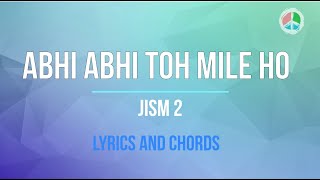 Abhi Abhi Toh Mile Ho (Lyrics and Chords)