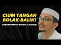 TIDAK PERLU CIUM TANGAN BOLAK-BALIK! | HABIB MUHAMMAD BIN ALWI AL HADDAD