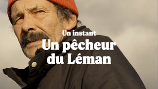 UN PÊCHEUR DU LÉMAN - Un instant (#pêche sur le #lacleman)