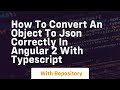 how to convert an object to json correctly in angular 2 with typescript