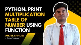 Python Program to Print Multiplication Table using Function & For Loop | CodeWithAngel