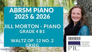 Waltz Op. 12 No. 2 - Grieg ABRSM Grade 4 2025 \u0026 2026 B1 Jill Morton - piano