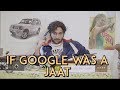 If Google Was a Jaat | Harsh Beniwal