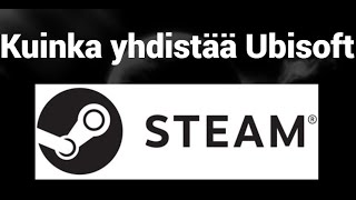 Kuinka yhdistää Ubisoft Steam tiliisi