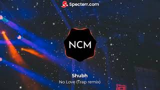 Shubh - No love (Remix) #shubh #nolove #trapremix